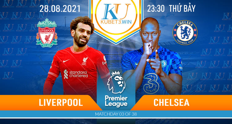 soi kèo Liverpool vs Chelsea 23h30 28/8/2021 - bóng đá Anh